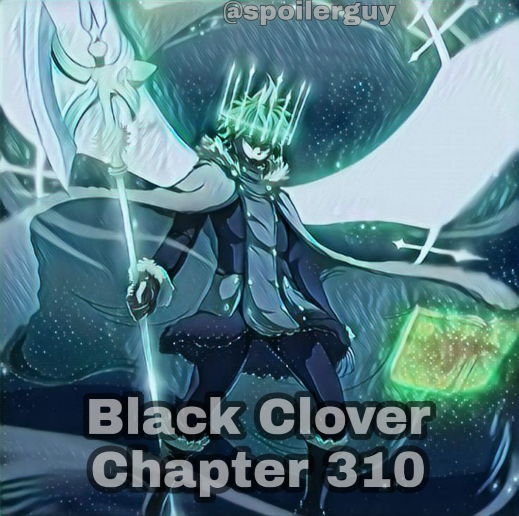 Black Clover Chapter 310 spoilerguy